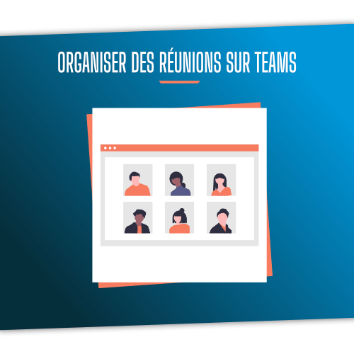 « Organiser des réunions sur Teams »